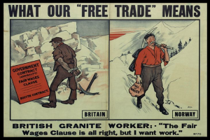 Ein Plakat mit zwei Personen vor einer bergigen und waldreichen Kulisse, mit der Aufschrift "Was unser freier Handel bedeutet - britischer Granit Arbeiter - Die faire Lohnklausel ist in Ordnung, aber ich will Arbeit."